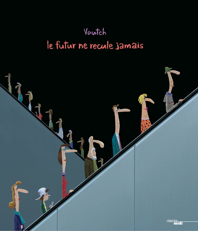 LE FUTUR NE RECULE JAMAIS - NOUVELLE EDITION