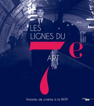 LES LIGNES DU 7E ART - HISTOIRES DE CINEMA A LA RATP