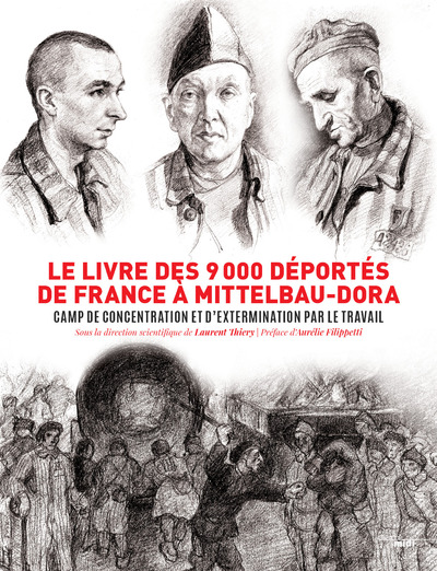 LE LIVRE DES 9000 DEPORTES DE FRANCE A MITTELBAU-DORA - CAMP DE CONCENTRATION ET D'EXTERMINATION PAR