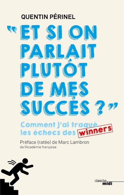 ET SI ON PARLAIT PLUTOT DE MES SUCCES ? - COMMENT J'AI TRAQUE LES ECHECS DES WINNERS