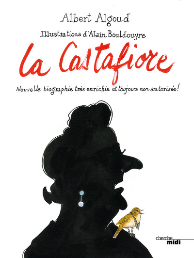 LA CASTAFIORE - NOUVELLE BIOGRAPHIE TRES ENRICHIE  ET TOUJOURS NON AUTORISEE !