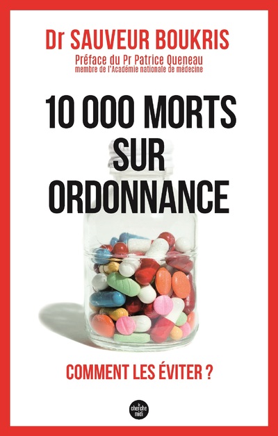 10 000 MORTS SUR ORDONNANCE - COMMENT LES EVITER ?