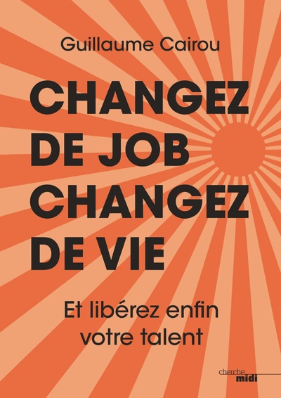 CHANGEZ DE JOB, CHANGEZ DE VIE