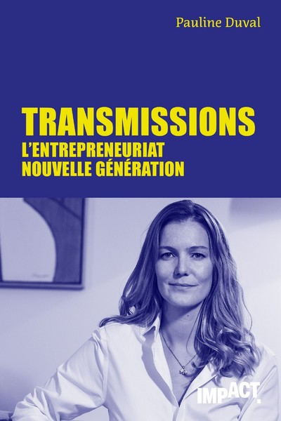 TRANSMISSIONS - L'ENTREPRENEURIAT NOUVELLE GENERATION