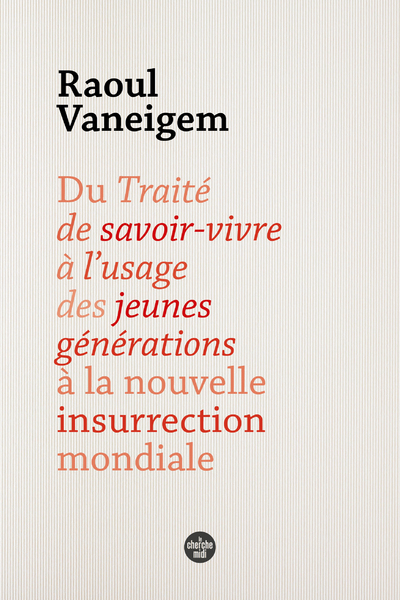 DU TRAITE DE SAVOIR-VIVRE A L   USAGE DES JEUNES GENERATIONS A LA NOUVELLE INSURRECTION MONDIALE