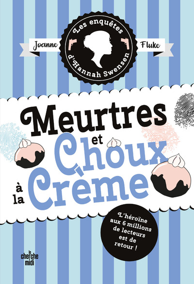 LES ENQUETES D'HANNAH SWENSEN - TOME 10 MEURTRES ET CHOUX A LA CREME