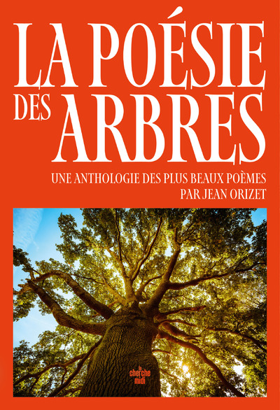 LA POESIE DES ARBRES - UNE ANTHOLOGIE DES PLUS BEAUX POEMES