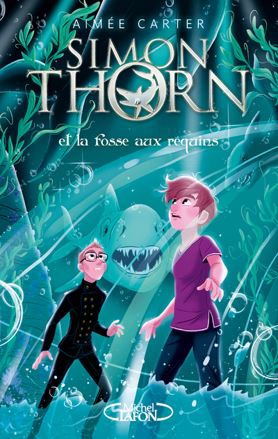 SIMON THORN - TOME 3 ET LA FOSSE AUX REQUINS