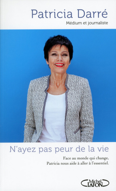 N'AYEZ PAS PEUR DE LA VIE