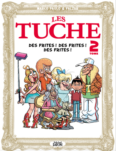 LES TUCHE - TOME 2 DES FRITES ! DES FRITES ! DES FRITES !