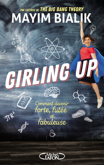 GIRLING UP - COMMENT DEVENIR FORTE, FUTEE ET FABULEUSE
