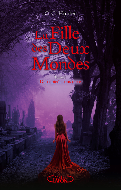 LA FILLE DES DEUX MONDES - TOME 2 DEUX PIEDS SOUS  TERRE