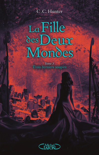 LA FILLE DES DEUX MONDES - TOME 3 TROIS DERNIERS SOUPIRS