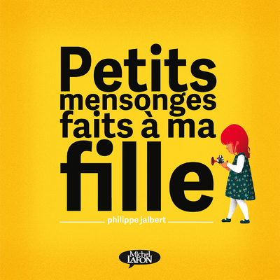 PETITS MENSONGES FAITS A MA FILLE