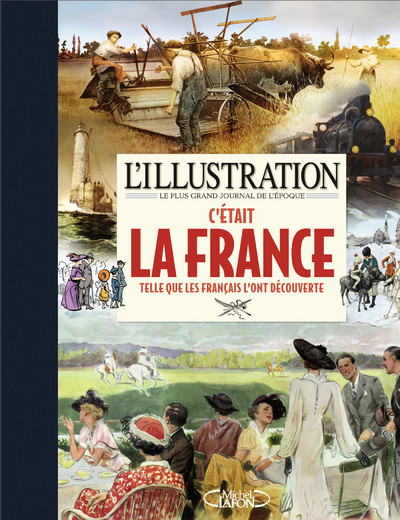 L'ILLUSTRATION - C'ETAIT LA FRANCE