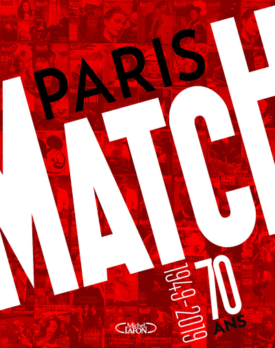 PARIS MATCH : 70 ANS 1949-2019