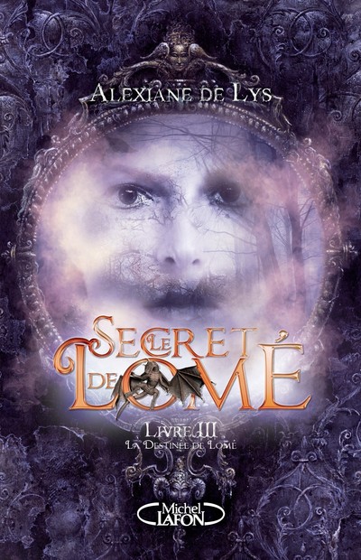LE SECRET DE LOME - LIVRE III LA DESTINEE DE LOME