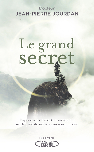LE GRAND SECRET - EXPERIENCE DE MORT IMMINENTE