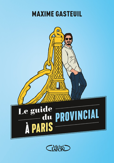 LE GUIDE DU PROVINCIAL A PARIS