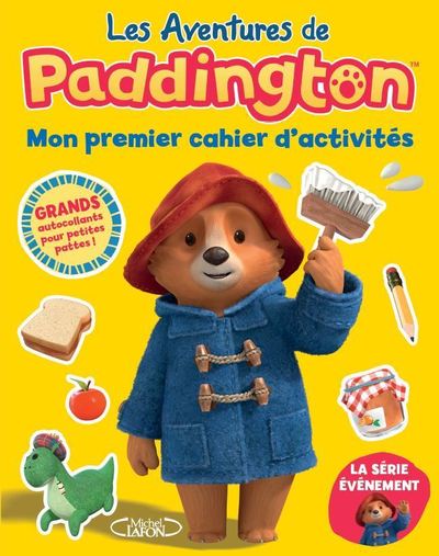 LES AVENTURES DE PADDINGTON - MON PREMIER CAHIER D'ACTIVITES