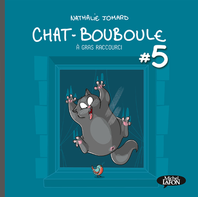 CHAT-BOUBOULE - TOME 5 A GRAS RACCOURCI