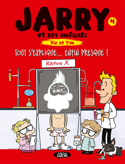 JARRY ET SES ENFANTS - TOME 4 TOUT S'EXPLIQUE... ENFIN PRESQUE !
