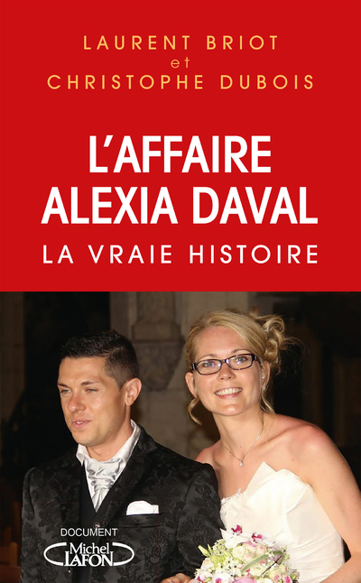 L'AFFAIRE ALEXIA DAVAL - LA VRAIE HISTOIRE
