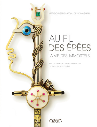 AU FIL DES EPEES - LA VIE DES IMMORTELS