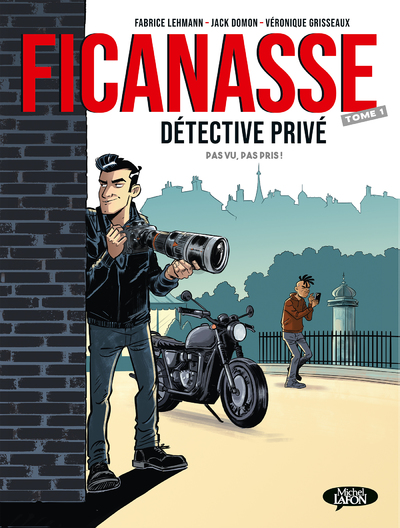 FICANASSE, DETECTIVE PRIVE - TOME 1 PAS VU, PAS PRIS !
