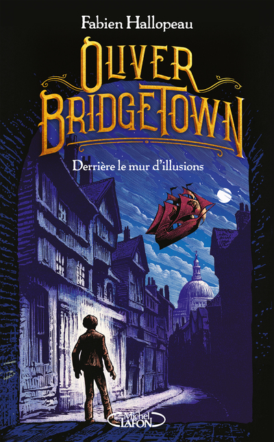 OLIVER BRIDGETOWN - TOME 1 DERRIERE LE MUR D'ILLUSIONS