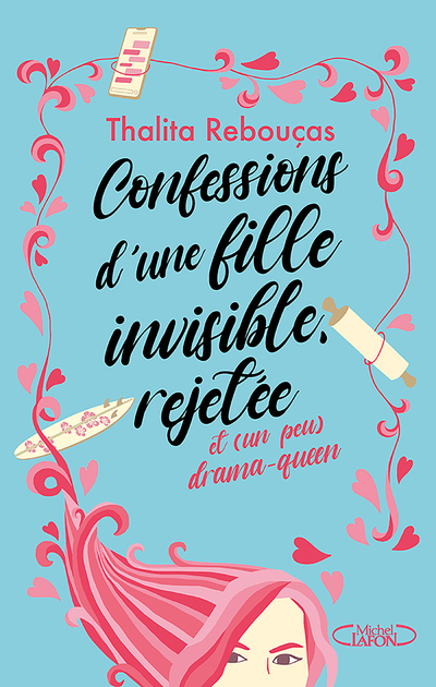 CONFESSIONS D'UNE FILLE INVISIBLE, REJETEE ET (UN PEU) DRAMA-QUEEN