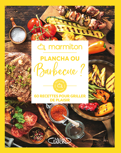 MARMITON - PLANCHA OU BARBECUE  - 60 RECETTES POU R GRILLER DE PLAISIR