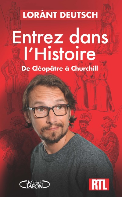 ENTREZ DANS L'HISTOIRE - DE CLEOPATRE A CHURCHILL