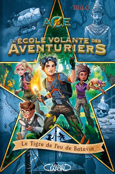 L'ECOLE VOLANTE DES AVENTURIERS - TOME 1 LE TIGRE DE FEU DE BATAVIA