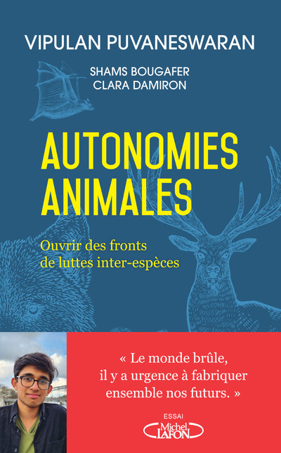 AUTONOMIES ANIMALES - OUVRIR DES FRONTS DE LUTTES INTER-ESPECES