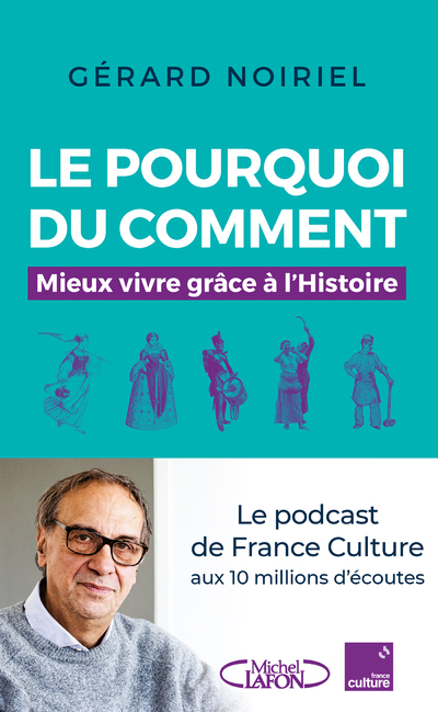 LE POURQUOI DU COMMENT - MIEUX VIVRE GRACE A L'HISTOIRE