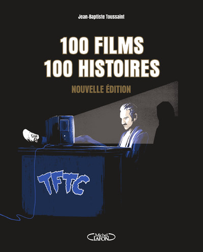 100 FILMS, 100 HISTOIRES - NOUVELLE EDITION