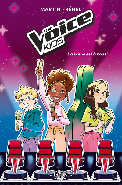 THE VOICE KIDS - TOME 1 LA SCENE EST A NOUS !