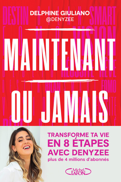 MAINTENANT OU JAMAIS - LA METHODE EN 8 ETAPES POUR TRANSFORMER TA VIE