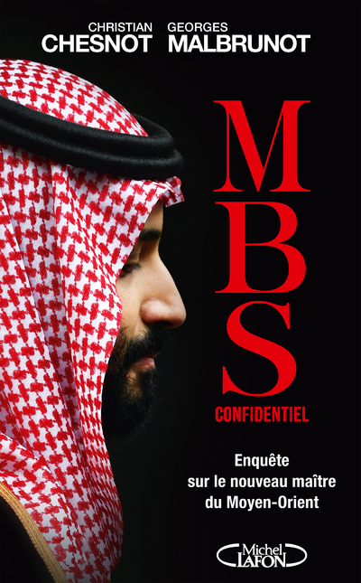 MBS CONFIDENTIEL - ENQUETE SUR LE NOUVEAU MAITRE DU MOYEN-ORIENT