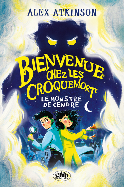 BIENVENUE CHEZ LES CROQUEMORT - TOME 1 LE MONSTRE DE CENDRE