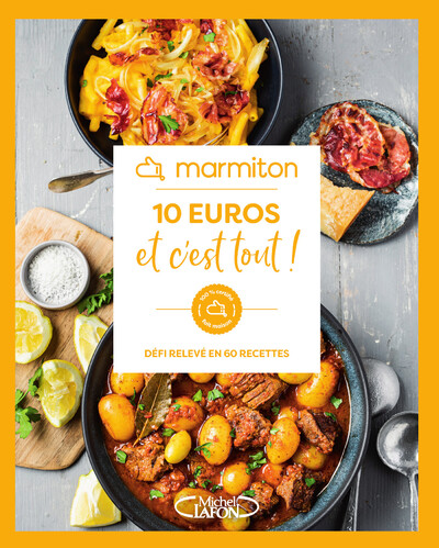 MARMITON - 10 EUROS ET C'EST TOUT ! - DEFI RELEVE EN 60 RECETTES