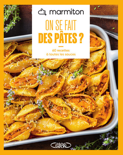 MARMITON - ON SE FAIT DES PATES  - NOUVELLE EDITI ON
