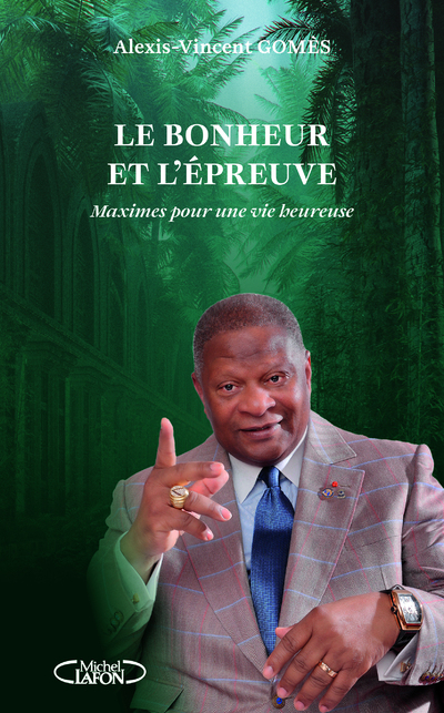 MAXIMES POUR UNE VIE HEUREUSE - TOME 2 LE BONHEUR ET L'EPREUVE