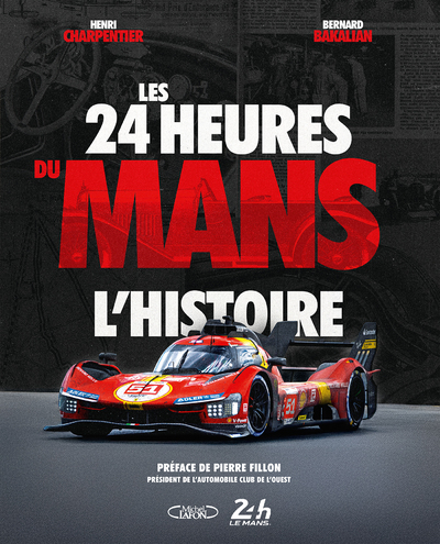 LES 24 HEURES DU MANS : L'HISTOIRE