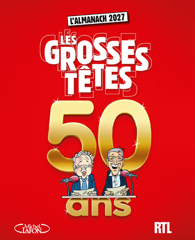 ALMANACH DES GROSSES TETES 2027 - EDITION DES 50 ANS