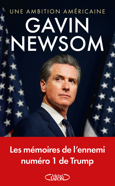 UNE AMBITION AMERICAINE - LES MEMOIRES DE L'ENNEMI NUMERO 1 DE TRUMP