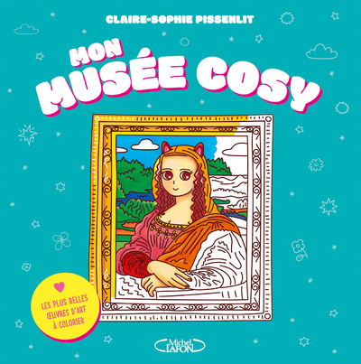 MON MUS�E COSY - LES PLUS BELLES OEUVRES D'ART � COLORIER