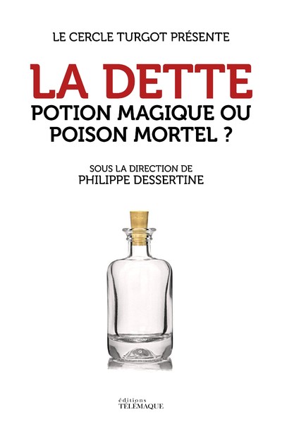 LA DETTE - POTION MAGIQUE OU POISON MORTEL ?