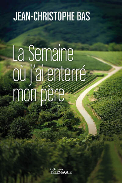 LA SEMAINE OU J'AI ENTERRE MON PERE